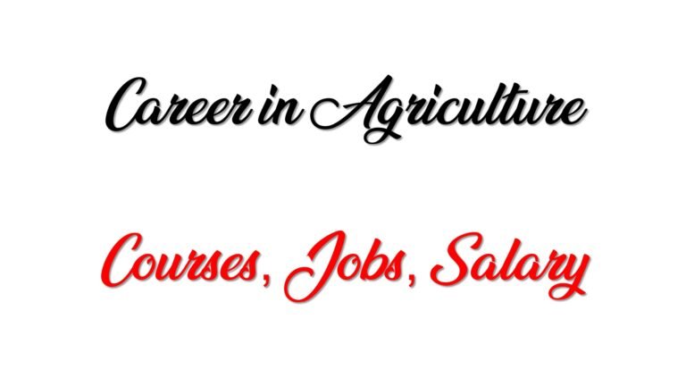 Career in Agriculture , Eligibility, Jobs, Course details