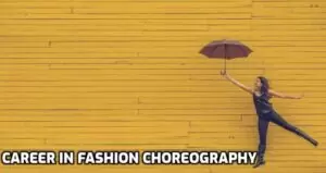 How to Build Career in Fashion Choreography Career-in-Fashion-Choreography.