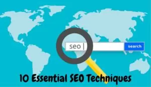 10 Essential SEO Techniques to Boost Your Website's Ranking 10 Essential SEO Techniques